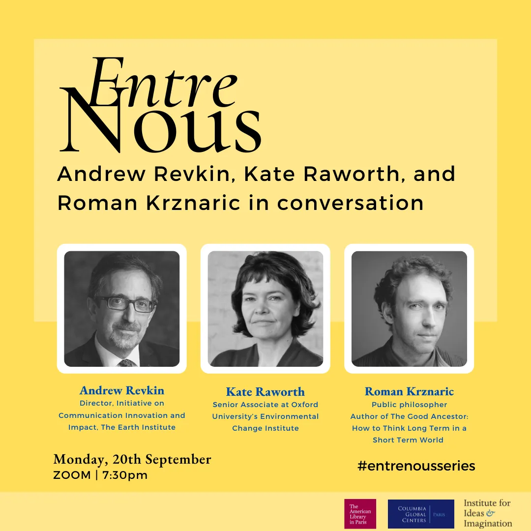Entre Nous: Andrew Revkin, Kate Raworth, and Roman Krznaric in conversation